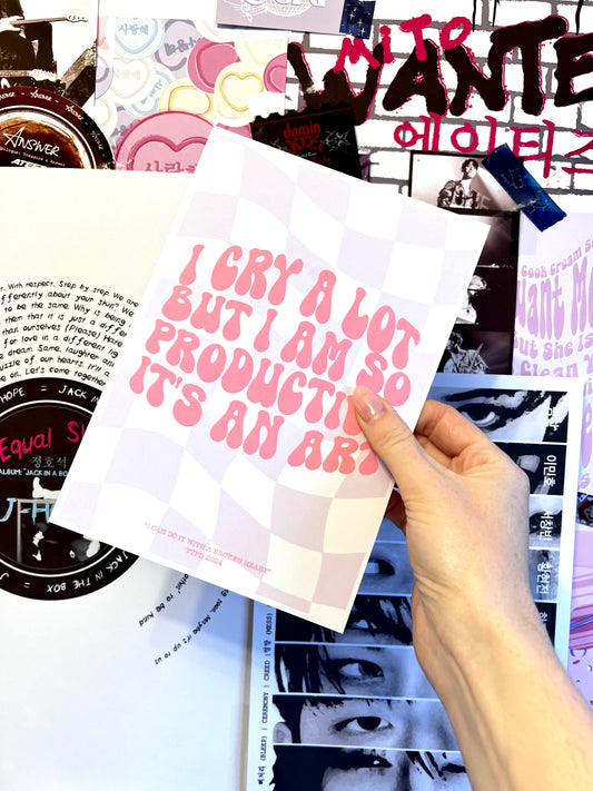 "I Cry A lot But I am so Productive" Mini print