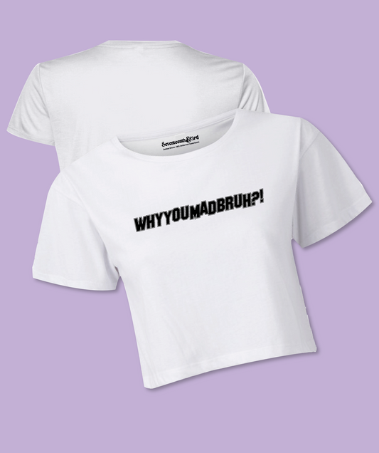 3Racha "Why You Mad Bruh?!" Crop T-shirt