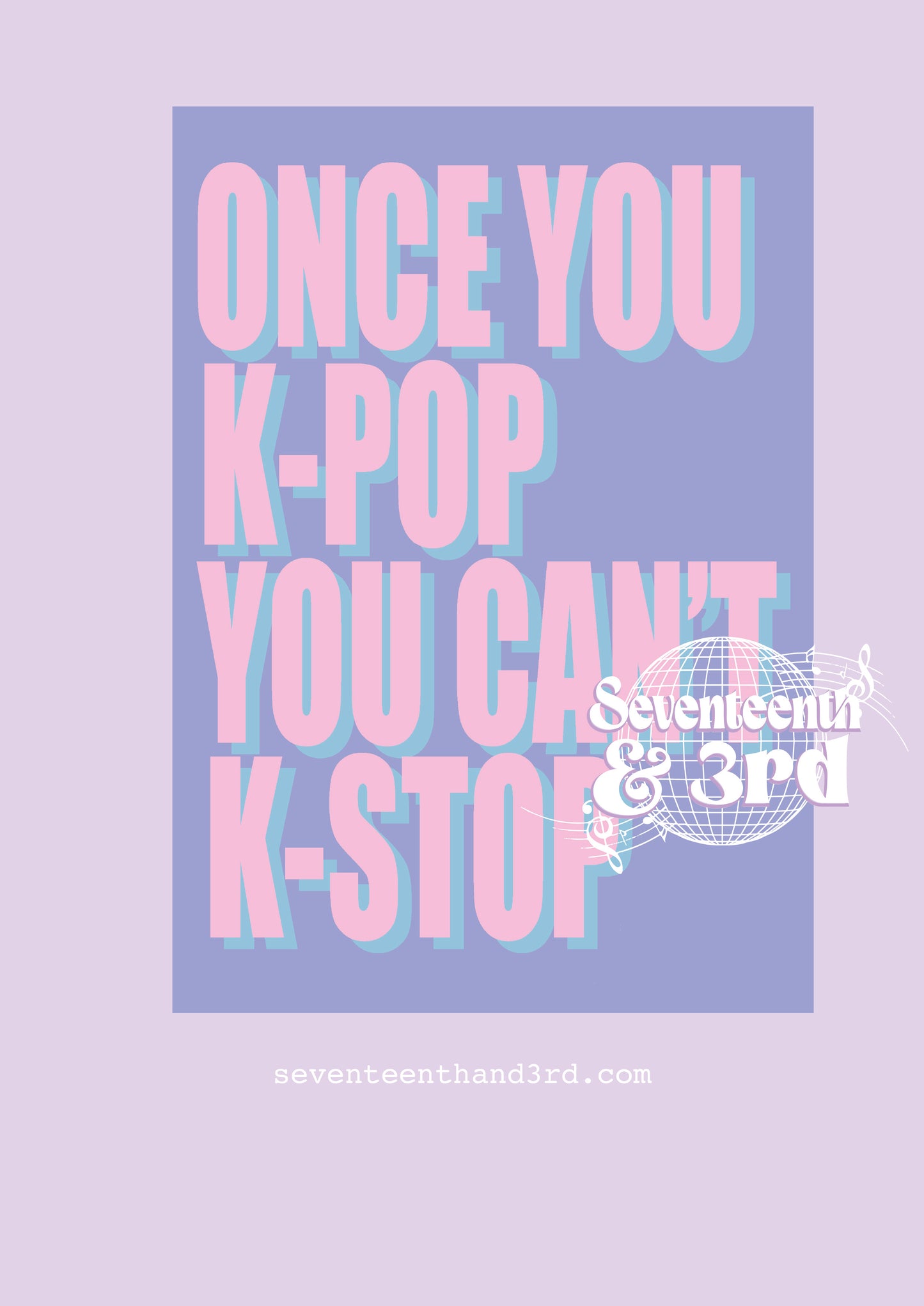 "Once you K-pop you can't K-stop" Art Print