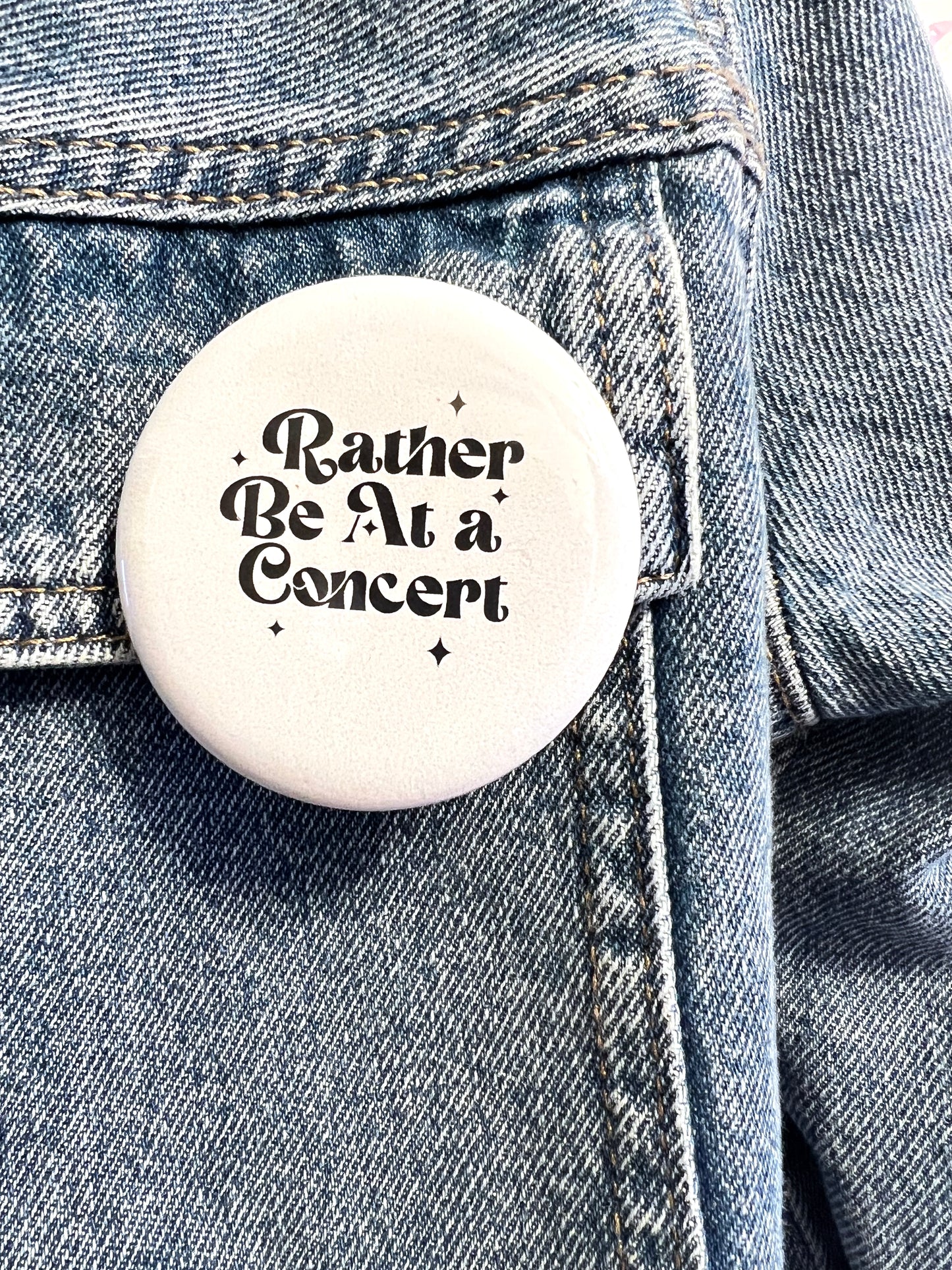 "Rather be at a concert" slogan Badge